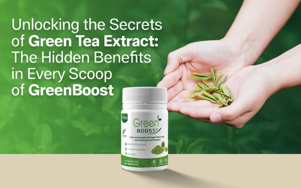 Unlocking the Secrets of Green Tea Extract The Hidden Benefits in Every Scoop of GreenBoost™