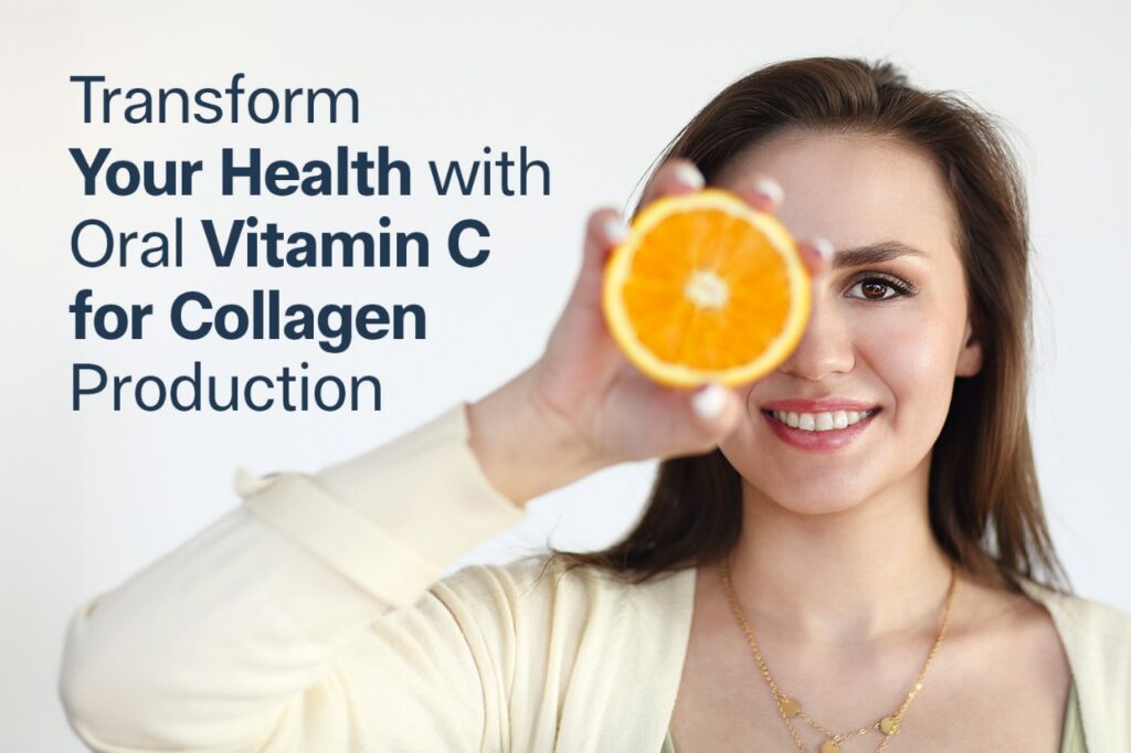 Transform Your Health with Oral Vitamin C for Collagen Production