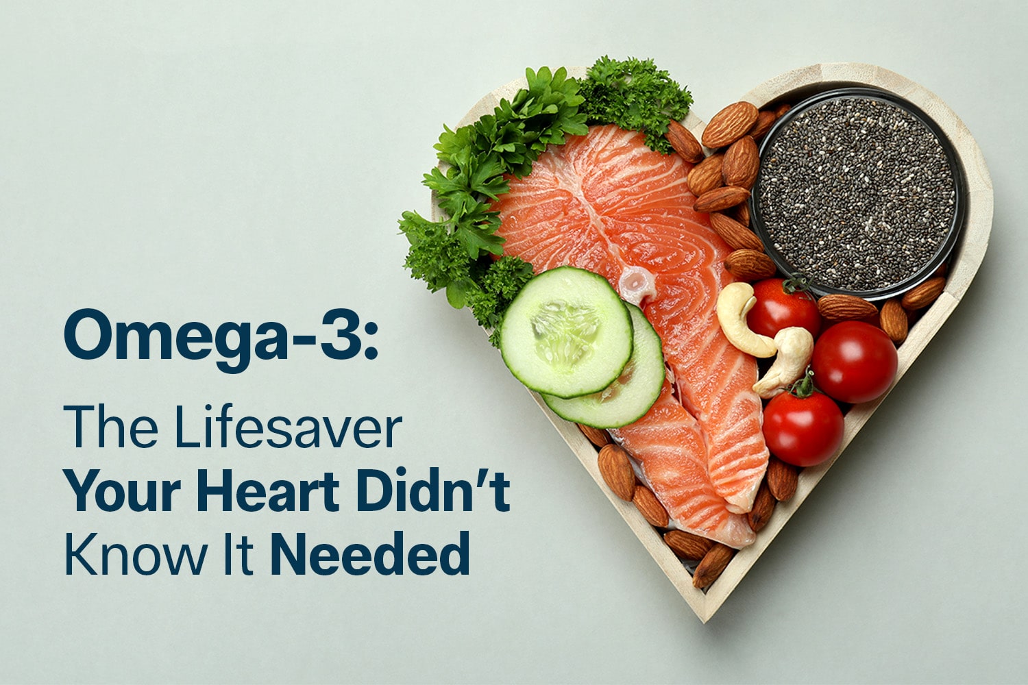 Omega-3: The Lifesaver Your Heart Didn’t Know It Needed
